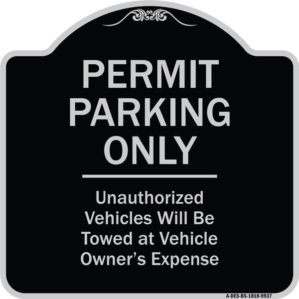 Designer Series-Permit Parking Unauthorized Vehicles Will Be Towed Veh, 18" x 18", BS-1818-9937